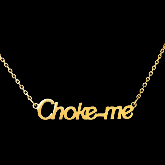 Choke Me